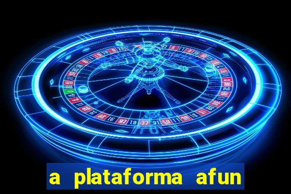 a plataforma afun paga mesmo